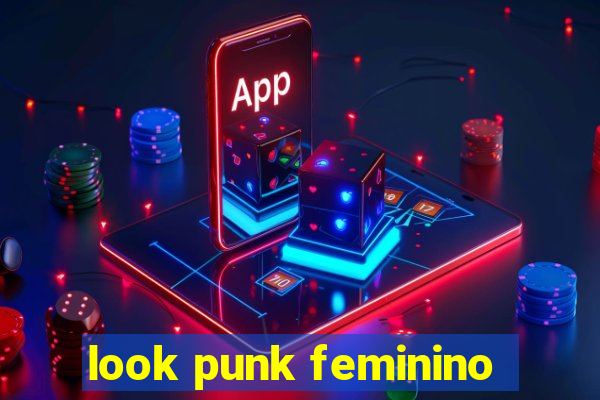 look punk feminino